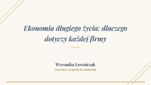 Weronika Ławniczak o ekonomii długiego życia - okładka artykułu
