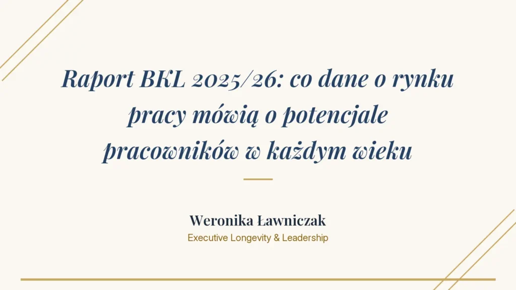 Weronika Ławniczak o raporcie BKL 2025/26 - potencjał pracowników w każdym wieku na rynku pracy